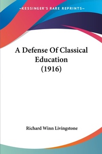Abbildung von: A Defense Of Classical Education (1916) - Kessinger Publishing