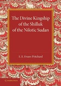 Cover: The Divine Kingship of the Shilluk of the Nilotic Sudan - Cambridge University Press