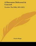 Cover: A Discourse Delivered At Concord - Kessinger Publishing