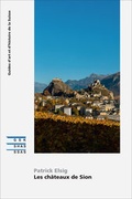 Cover: Les ch&acirc;teaux de Sion - Gesellschaft f. Schweiz. Kunstgesch.