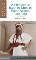 Cover: A History of Race in Muslim West Africa, 1600-1960 - Cambridge University Press