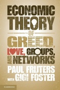 Cover: An Economic Theory of Greed, Love, Groups, and Networks - Cambridge University Press