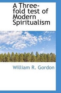 Enlarge image Cover: A Three-Fold Test of Modern Spiritualism - BiblioLife