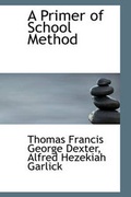 Cover: A Primer of School Method - BiblioLife