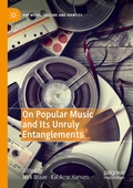 Cover: On Popular Music and Its Unruly Entanglements - Palgrave Macmillan