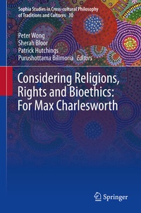 Enlarge image Cover: Considering Religions, Rights and Bioethics: For Max Charlesworth - Springer