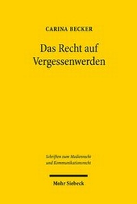 Abbildung von: Das Recht auf Vergessenwerden - Mohr Siebeck