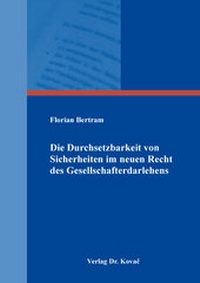 Abbildung von: Die Durchsetzbarkeit von Sicherheiten im neuen Recht des Gesellschafterdarlehens - Kovac, Dr. Verlag