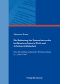 Abbildung von: Die Bedeutung des Datenschutzrechts bei Beweisverboten in Zivil- und Arbeitsgerichtsbarkeit - Kovac, Dr. Verlag