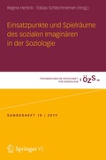 Cover: Einsatzpunkte und Spielr&auml;ume des sozialen Imagin&auml;ren in der Soziologie - Springer VS