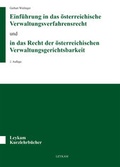 Cover: Einf&uuml;hrung in das &ouml;sterreichische Verwaltungsverfahrensrecht und in das Recht der &ouml;sterreichischen Verwaltungsgerichtsbarkeit - Leykam