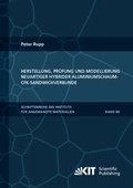 Cover: Herstellung, Pr&uuml;fung und Modellierung neuartiger hybrider Aluminiumschaum-CFK-Sandwichverbunde - KIT Scientific Publishing