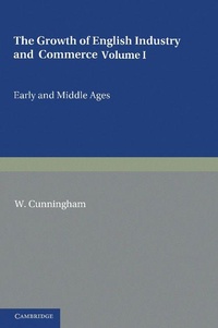 Enlarge image Cover: The Growth of English Industry and Commerce - Cambridge University Press