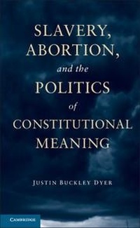 Abbildung von: Slavery, Abortion, and the Politics of Constitutional Meaning - Cambridge University Press