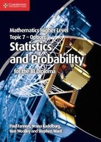 Enlarge image Cover: Mathematics Higher Level for the IB Diploma Option Topic 7 Statistics and Probability - Cambridge University Press