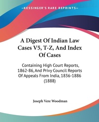 Abbildung von: A Digest Of Indian Law Cases V5, T-Z, And Index Of Cases - Kessinger Publishing