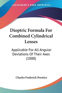 Abbildung von: Dioptric Formula For Combined Cylindrical Lenses - Kessinger Publishing