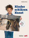 Cover: Kinder erkl&auml;ren Kunst - Belser