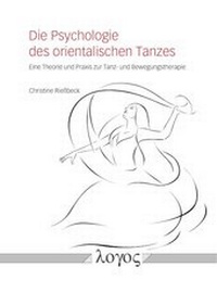 Abbildung von: Die Psychologie des orientalischen Tanzes - Logos Berlin