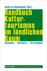 Abbildung von: Handbuch Kulturtourismus im ländlichen Raum - transcript