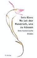 Cover: Wo ist der Muserich, uns zu k&uuml;ssen? - IL-Verlag GmbH