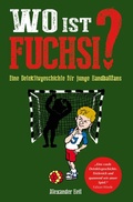 Cover: Wo ist Fuchsi? Eine Handball - Detektivgeschichte f&uuml;r Kinder - Nova MD