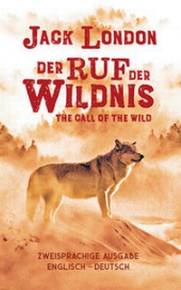 Abbildung von: Ruf der Wildnis. Jack London. Zweisprachig Englisch-Deutsch / Call of the Wild - aionas Verlag