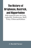 Cover: The history of Brighouse, Rastrick, and Hipperholme - ALPHA EDITION