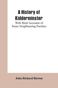 Enlarge image Cover: A History of Kidderminster - ALPHA EDITION