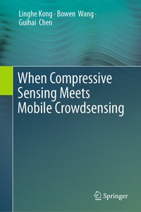 Enlarge image Cover: When Compressive Sensing Meets Mobile Crowdsensing - Springer