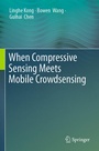 Cover: When Compressive Sensing Meets Mobile Crowdsensing - Springer