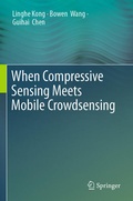 Cover: When Compressive Sensing Meets Mobile Crowdsensing - Springer