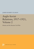 Cover: Anglo-Soviet Relations, 1917-1921, Volume 2 - Princeton University Press