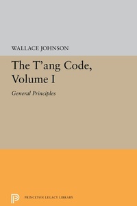 Enlarge image Cover: The T'ang Code, Volume I - Princeton University Press
