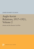 Cover: Anglo-Soviet Relations, 1917-1921, Volume 2 - Princeton University Press