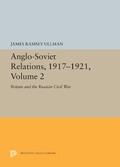 Cover: Anglo-Soviet Relations, 1917-1921, Volume 2 - Princeton University Press