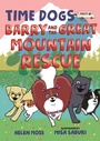Cover: Time Dogs: Barry and the Great Mountain Rescue - Henry Holt and Co. (BYR)