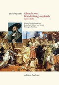 Cover: Albrecht von Brandenburg-Ansbach (1490-1568) - edition bodoni