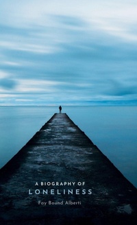 Enlarge image Cover: A Biography of Loneliness - Oxford University Press