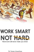 Cover: Work Smart Not Hard - Dr. Sriram Ananthan