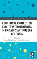 Cover: Aboriginal Protection and Its Intermediaries in Britain's Antipodean Colonies - Routledge
