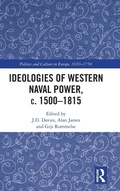Cover: Ideologies of Western Naval Power, c. 1500-1815 - Routledge