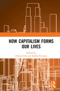Cover: How Capitalism Forms Our Lives - Routledge