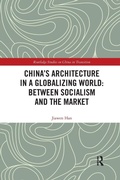 Cover: China's Architecture in a Globalizing World: Between Socialism and the Market - Routledge