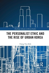 Enlarge image Cover: The Personalist Ethic and the Rise of Urban Korea - Routledge