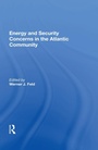 Cover: Energy And Security Concerns In The Atlantic Community - Routledge