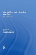 Cover: Controlling Latin American Conflicts - Routledge