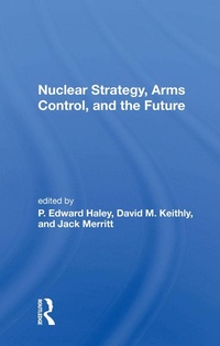 Enlarge image Cover: Nuclear Strategy, Arms Control, and the Future - Routledge