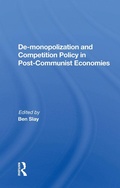 Cover: De-monopolization And Competition Policy In Post-communist Economies - Routledge
