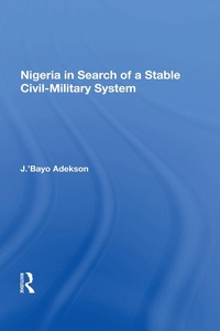 Abbildung von: Nigeria In Search Of A Stable Civil-military System - Routledge